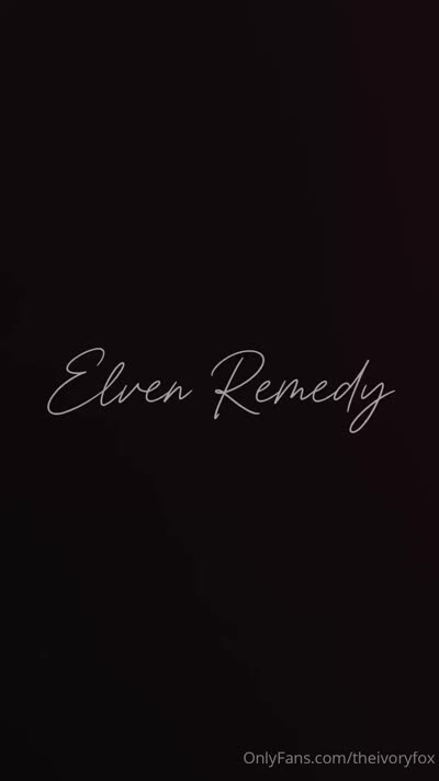 OnlyFans - TheIvoryFox - ️Elven Remedy rq.mp4